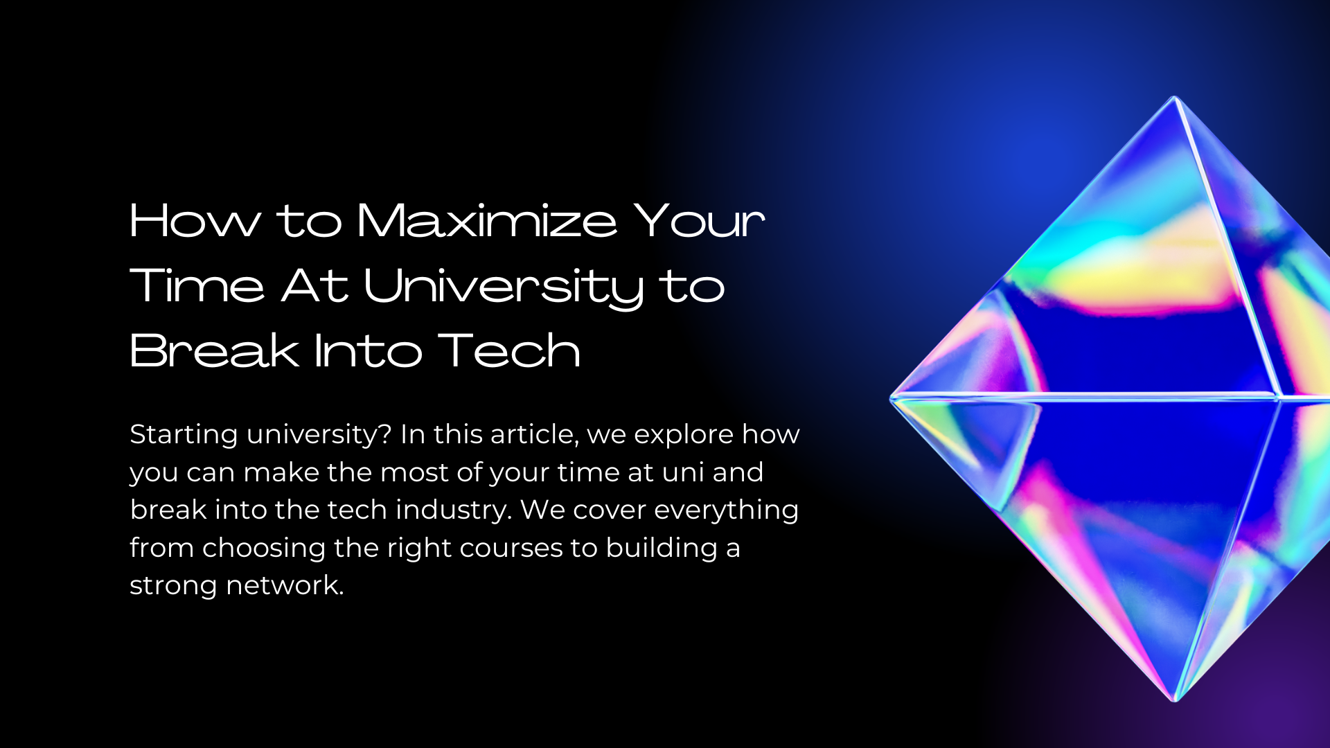 How to Maximize Your Time At University to Break Into Tech thumbnail